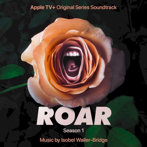 Roar: Season 1 (Apple TV+ Original Series Soundtrack)