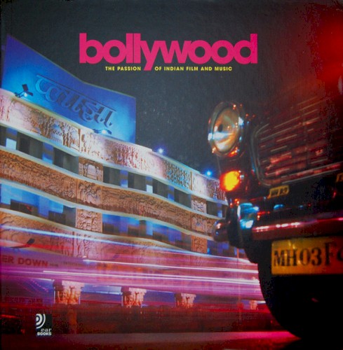Bollywood (The Passion Of Indian Film And Music)