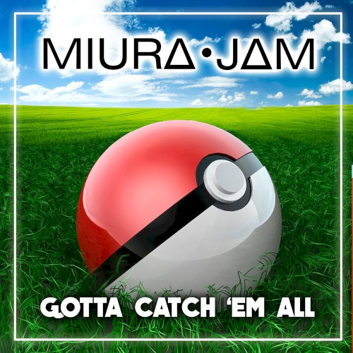 Gotta Catch 'Em All (from "Pokémon")