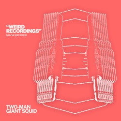 Weird Recordings (you’ve got some)