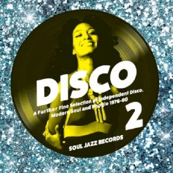 Disco 2: A Further Fine Selection of Independent Disco, Modern Soul & Boogie 1976-80