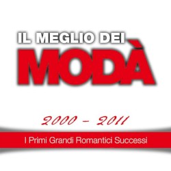 Il meglio dei Modà, 2000 - 2011 (I primi grandi romantici successi)
