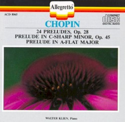 24 Preludes, Op. 28 / Prelude in C-sharp minor, Op. 45 / Prelude in A-flat major