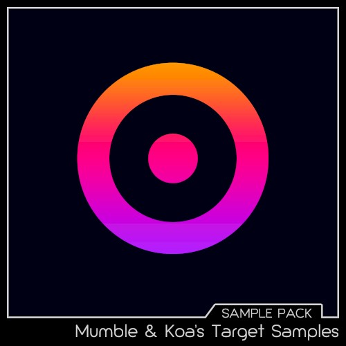 Mumble & Koa’s Target Samples