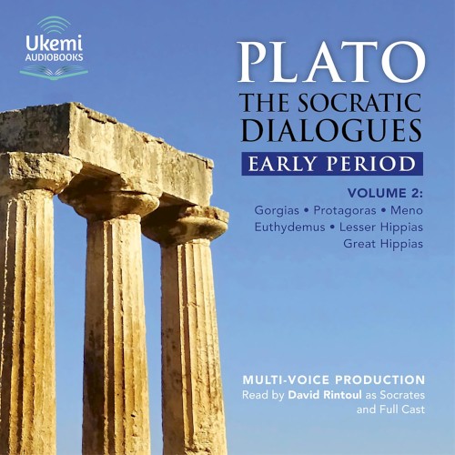 The Socratic Dialogues, Early Period, Volume 2: Gorgias, Protagoras, Meno, Euthydemus, Lesser Hippias, Greater Hippias