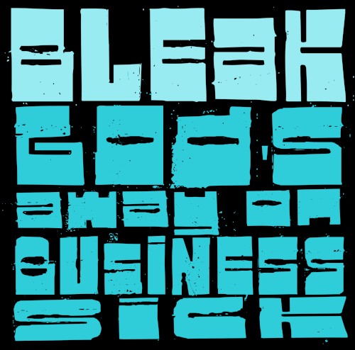 God's Away On Business Sick / Things I Hate About This Place I Don't Wanna Grow Up