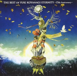 THE BEST OF YUKI KOYANAGI ETERNITY〜15th Anniversary〜