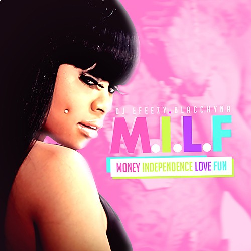 M.I.L.F.: Money, Independence, Love, Fun
