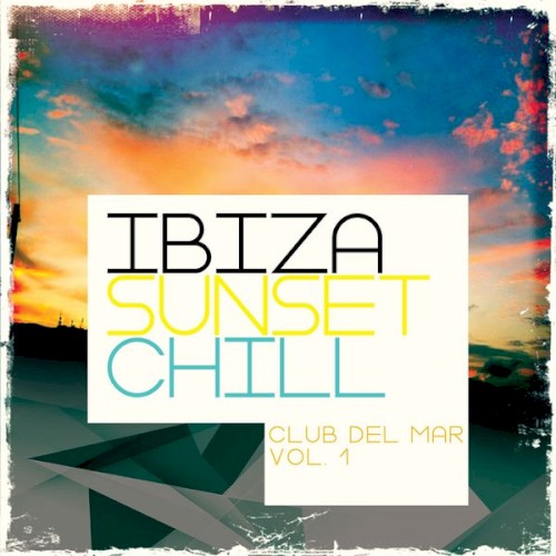 Ibiza Sunset Chill - Music Del Mar, Vol. 1