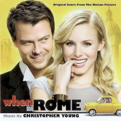 When In Rome (Original Motion Picture Score From The Motion Picture)