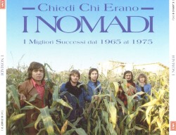 Chiedi chi erano i Nomadi: I migliori successi dal 1965 al 1975