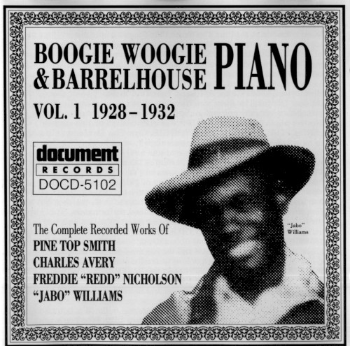 Boogie Woogie and Barrelhouse Piano, Volume 1 (1928-1932)