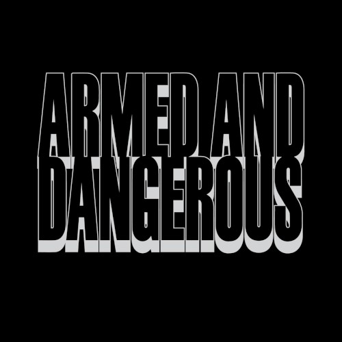 Armed and Dangerous