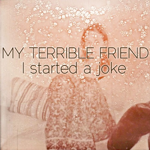 I Started a Joke