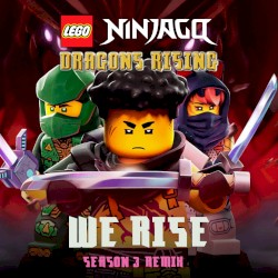 NINJAGO Dragons Rising - We Rise (Season 3 Remix)