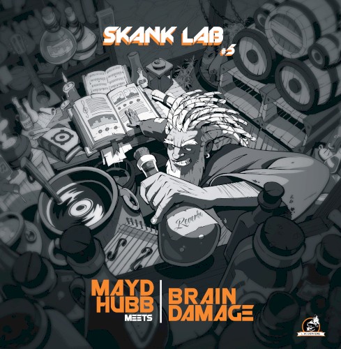 Skank Lab #5 - Mayd Hubb meets Brain Damage
