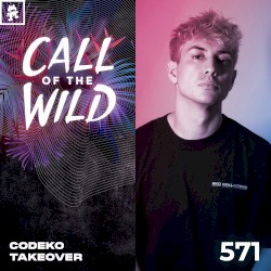 2025-08-20: 571 - Monstercat Call of the Wild: Codeko Takeover