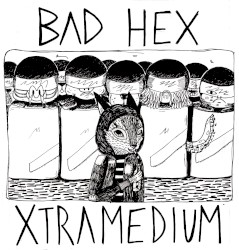 Bad hex & Xtramedium Split