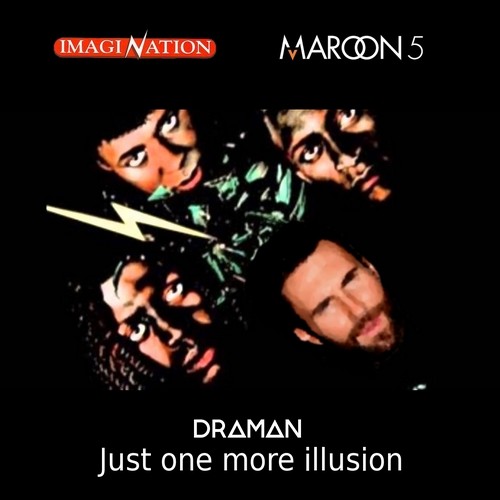 Just One More Illusion (Maroon 5 vs. Imagination)