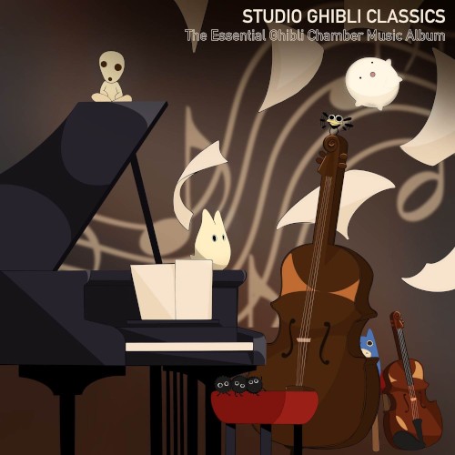 Studio Ghibli Classics: The Essential Ghibli Chamber Music Album