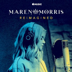 Maren Morris: Reimagined