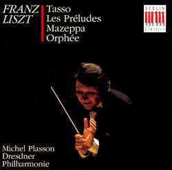 Tasso / Les Préludes / Mazeppa / Orphée