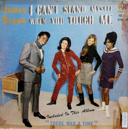 I Can't Stand Myself When You Touch Me