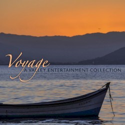Voyage: A Valley Entertainment Collection