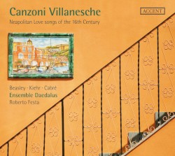 Canzoni Villanesche: Neapolitan Love Songs of the 16th Century