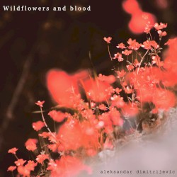 Wildflowers and Blood