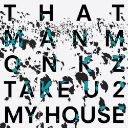 Take U 2 My House