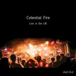 Celestial Fire - Live In The UK