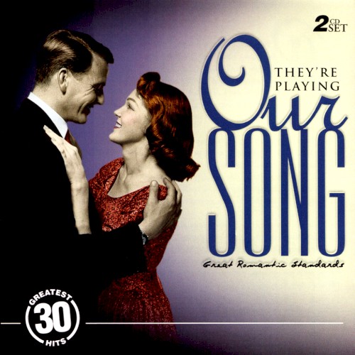 They're Playing Our Song: Great Romantic Standards