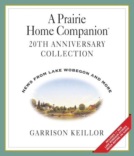 A Prairie Home Companion: 20th Anniversary Collection