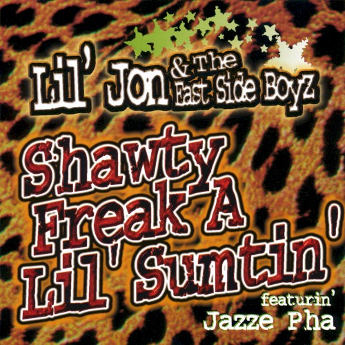 Shawty Freak a Lil’ Sumtin’