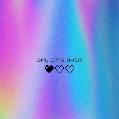 Say It's Over