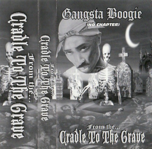 Gangsta Boogie (No Chapter): From the… Cradle to the Grave