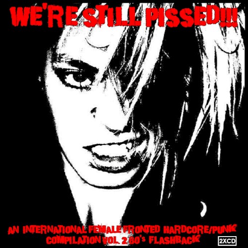 We're Still Pissed! An International Female Fronted HC/Punk Compilation, Volume 2