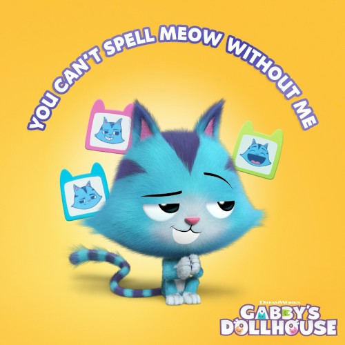 You Can’t Spell Meow Without Me