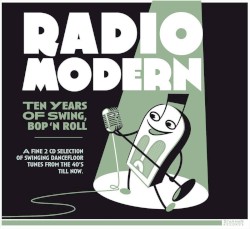 Radio Modern - Ten Years Of Swing, Bop'n'Roll