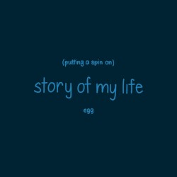 Putting a Spin on Story of My Life