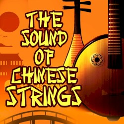 The Sound of Chinese Strings