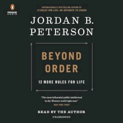Beyond Order: 12 More Rules for Life