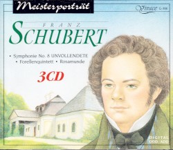 Meisterporträt: Symphonie no. 8 'Unvollendete' / Forellenquintett / Rosamunde