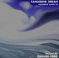 1986‐06‐11: Tangerine Leaves, Volume 80: Denver 1986