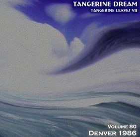 1986‐06‐11: Tangerine Leaves, Volume 80: Denver 1986