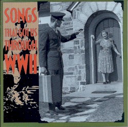 Songs That Got Us Throught WWII