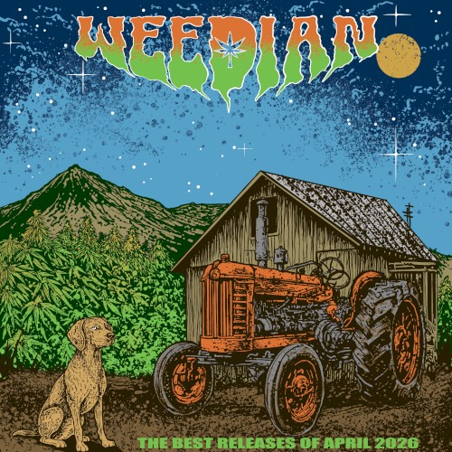 Weedian: The Best Releases of April 2026