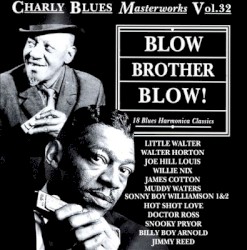 Charly Blues Masterworks, Volume 32 - Blow, Brother Blow!