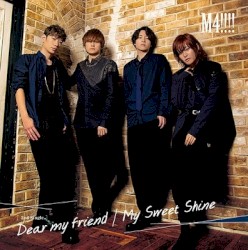 Dear my friend / My Sweet Shine